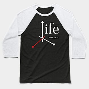 Life is Short, Love it Baseball T-Shirt